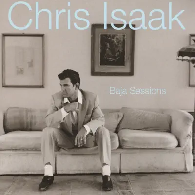 Baja Sessions - Chris Isaak