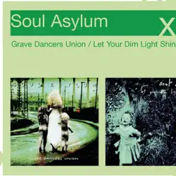 Grave Dancers Union / Let Your Dim Light Shine - Soul Asylum