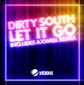 Dirty South - Let It Go (Axwell Remix)