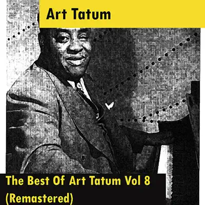 The Best Of Art Tatum Vol 8 (Remastered) - Art Tatum