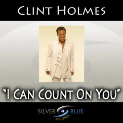 I Can Count On You - Single by Clint Holmes album reviews, ratings, credits