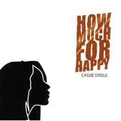 How Much for Happy - Cassie Steele