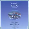 Evening Ragas, Vol. 1 album lyrics, reviews, download