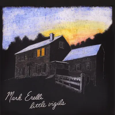 Little Vigils - Mark Erelli Little Vigils - Mark Erelli
