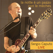 La notte è un pazzo con le mèches (Live) - Sergio Caputo