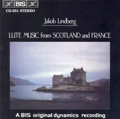 Lute Music from Scotland and France by Jakob Lindberg album reviews, ratings, credits