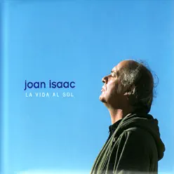 La Vida al Sol - Joan Isaac