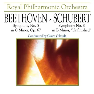 Beethoven: Sympnhony No. 5 - Schubert: Symphony No. 8 "Unfinished" - Royal Philharmonic Orchestra