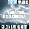 Gospel Masters: Get On Board Little Children