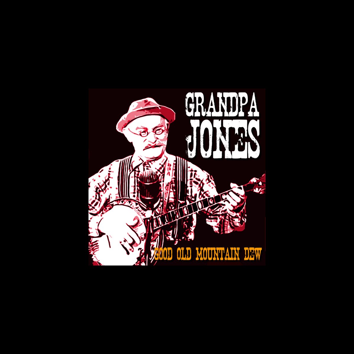 ‎Good Old Mountain Dew (Live) by Grandpa Jones on Apple Music