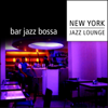 Bar Jazz Bossa - New York Jazz Lounge