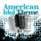 American Idol Theme - The Idolatry Pop Orchestra lyrics