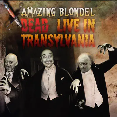Dead / Live in Transylvania - The Amazing Blondel Dead / Live in Transylvania - The Amazing Blondel