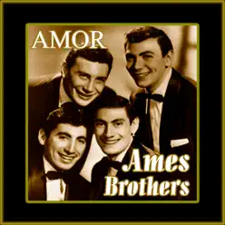Amor - Ames Brothers Amor - Ames Brothers