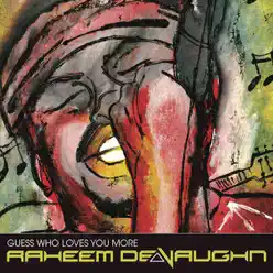 Guess Who Loves You More - EP - Raheem DeVaughn