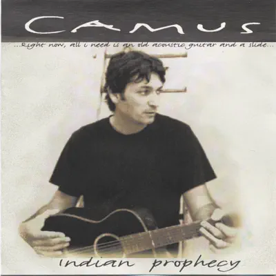Indian Prophecy - Camus Indian Prophecy - Camus