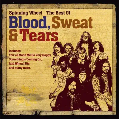 Spinning Wheel - The Best of Blood, Sweat & Tears - Blood Sweat and Tears