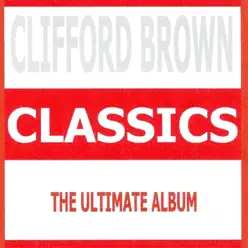 Classics - Clifford Brown Classics - Clifford Brown