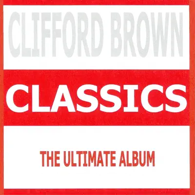 Classics - Clifford Brown
