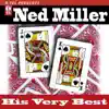 Ned Miller: His Very Best - EP (Rerecorded Version) album lyrics, reviews, download
