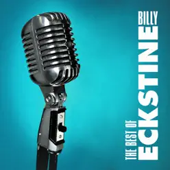 The Best of Billy Eckstine - Billy Eckstine