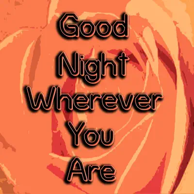 Good Night Wherever You Are - Russ Morgan Good Night Wherever You Are - Russ Morgan