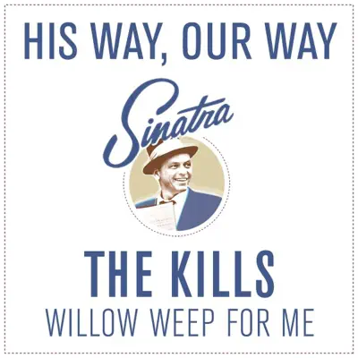 Willow Weep for Me - Single - The Kills