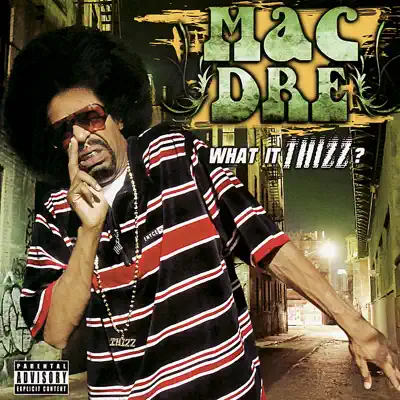 What It Thizz? - Mac Dre