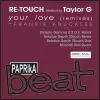 Your Love (Remixes) [feat. Taylor G] - EP album lyrics, reviews, download