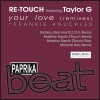 Your Love (Remixes) [feat. Taylor G] - EP