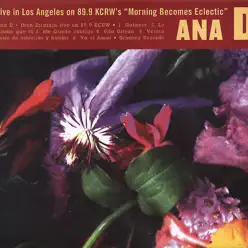 Live In Los Angeles 0n 89.9 KCRW's "Morning Becomes Eclectic" - EP - Ana D