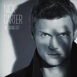 I'm Taking Off (Deluxe Version) - Nick Carter