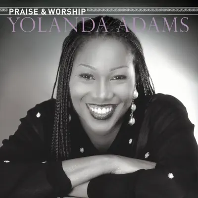 The Praise & Worship Songs of Yolanda Adams - Yolanda Adams