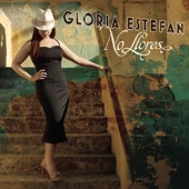 Gloria Estefan - No Llores