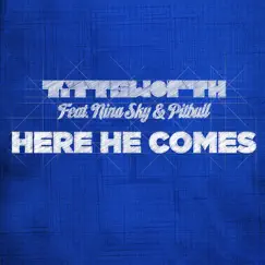 Here He Comes feat. Nina Sky & Pitbull Song Lyrics