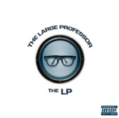 The Large Professor - I Juswanna Chill