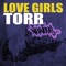 Torr (J Diesel Remix) - Love Girls lyrics