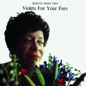 SHIRLEY  HORN - Violets for Your Furs