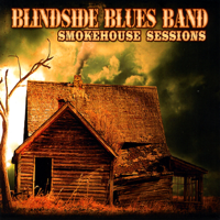 Blindside Blues Band - Smokehouse Sessions artwork