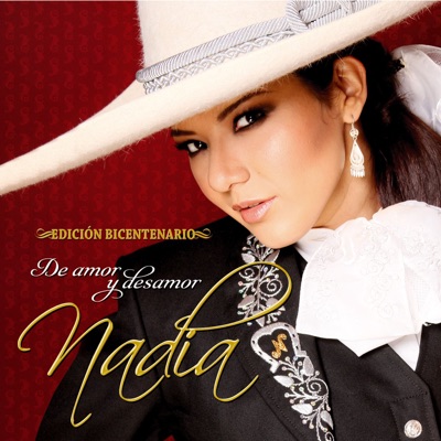 De Amor y Desamor (Edicion Bicentenarío) - Nadia