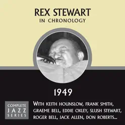 Complete Jazz Series 1949 - Rex Stewart Complete Jazz Series 1949 - Rex Stewart