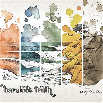 Carry Us On - Barefoot Truth
