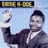 Ernie K-Doe - Here Come the Girls