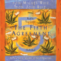 Don Miguel Ruiz - The Fifth Agreement: A Practical Guide to Self-Mastery (Unabridged) artwork