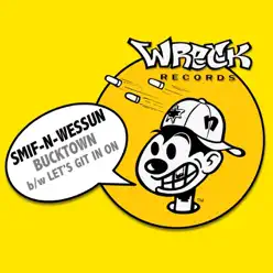 Bucktown / Let's Git It On - EP - Smif-N-Wessun Bucktown / Let's Git It On - EP - Smif-N-Wessun