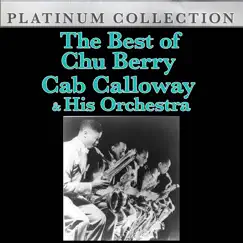 The Best of Chu Berry & Cab Calloway & His Orchestra by Chu Berry & Cab Calloway album reviews, ratings, credits