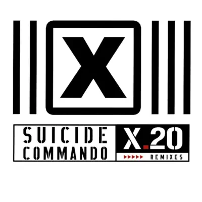 X.20 (Remixes) - Suicide Commando