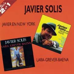 Serie 2 en 1: Javier en Nueva York / Lara-Grever-Baena by Javier Solís album reviews, ratings, credits