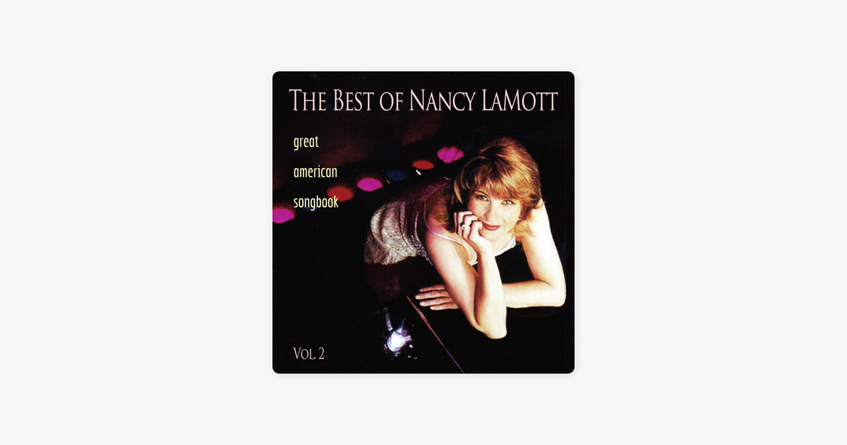The Best Of Nancy Lamott Great American Songbook Vol 2 By Nancy Lamott On Apple Music apple music