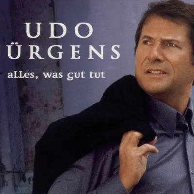 Alles, was gut tut - Single - Udo Jürgens